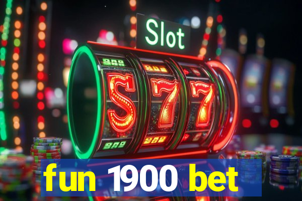 fun 1900 bet